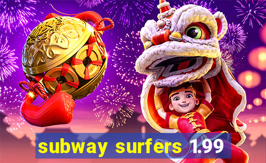 subway surfers 1.99